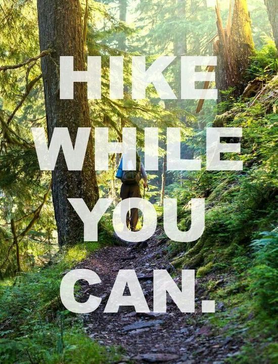 hike while you can