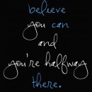 Believe You Can And Your Halfway There