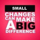 Small Changes Can Make a Big Difference