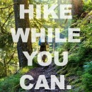 Hike While You Can